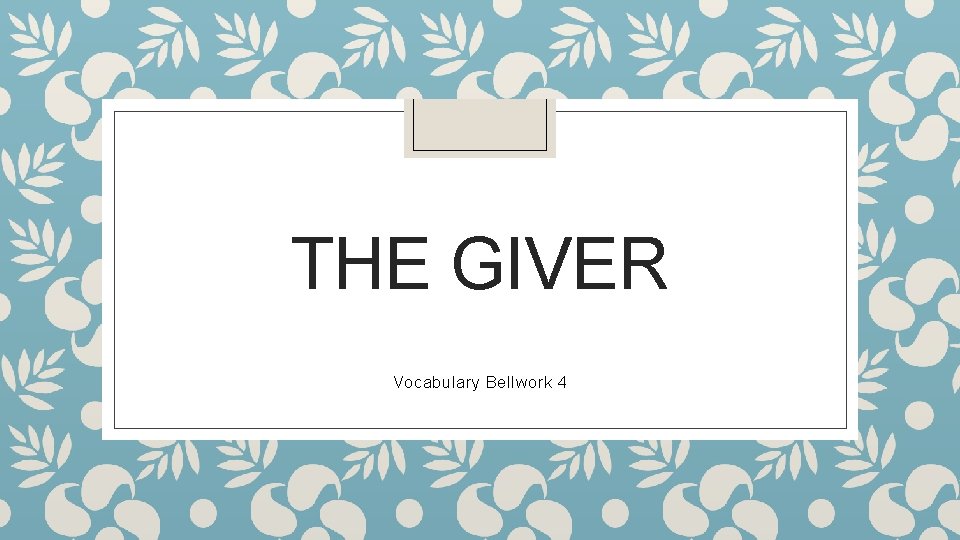 THE GIVER Vocabulary Bellwork 4 