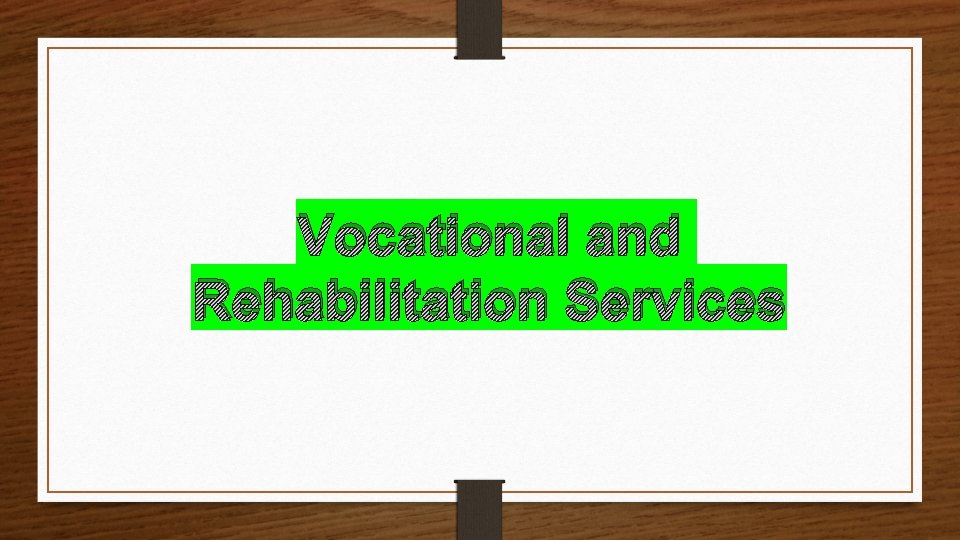 Vocational and Rehabilitation Services 