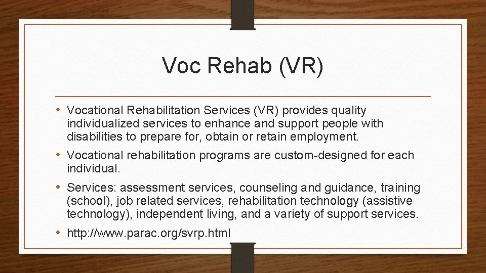 Voc Rehab (VR) • Vocational Rehabilitation Services (VR) provides quality individualized services to enhance