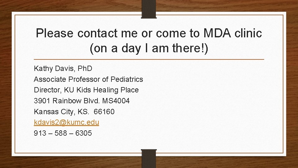 Please contact me or come to MDA clinic (on a day I am there!)