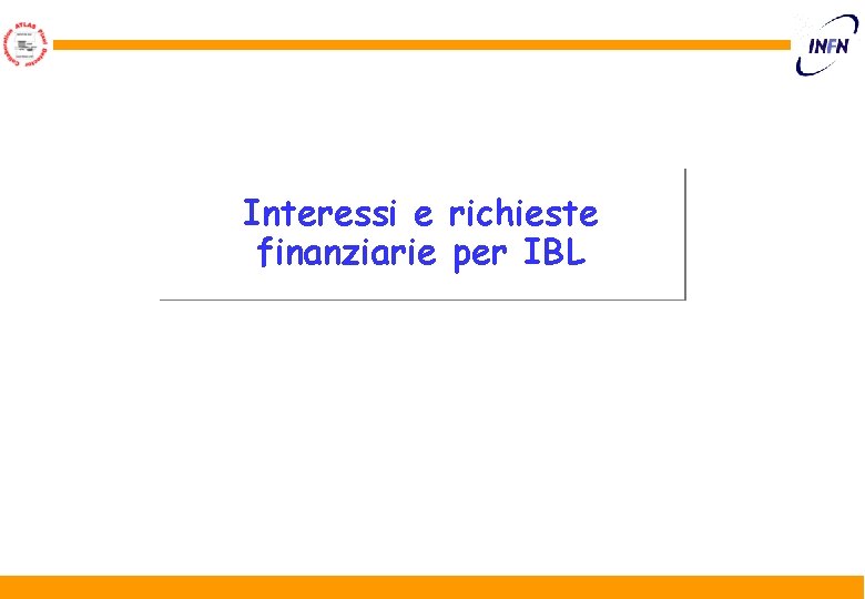 Interessi e richieste finanziarie per IBL 