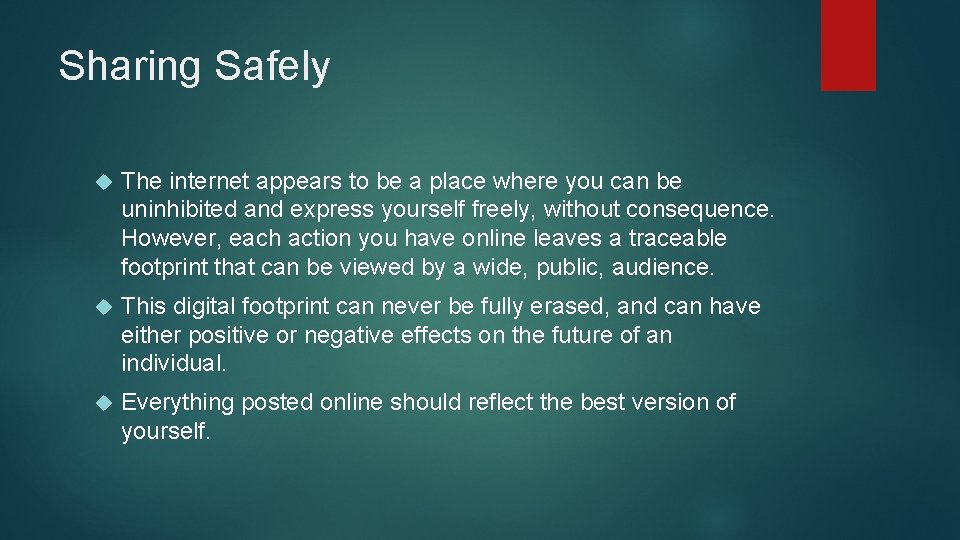 Sharing Safely The internet appears to be a place where you can be uninhibited