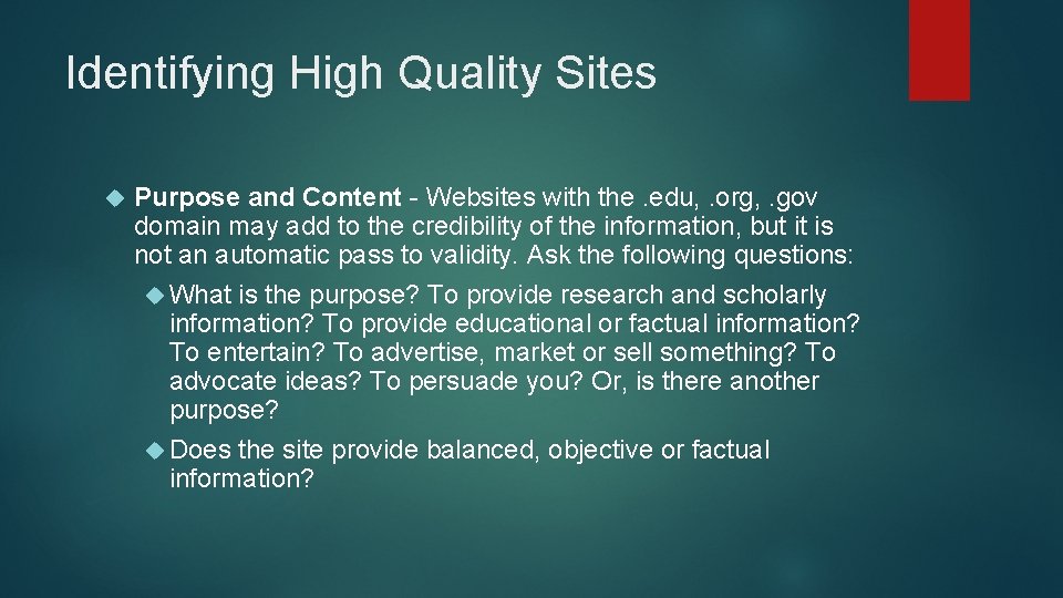 Identifying High Quality Sites Purpose and Content - Websites with the. edu, . org,
