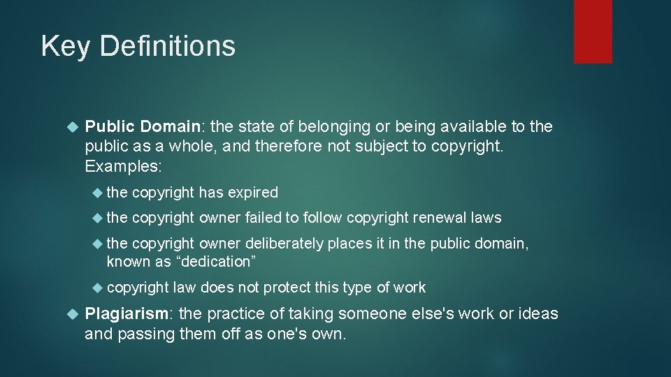 Key Definitions Public Domain: the state of belonging or being available to the public