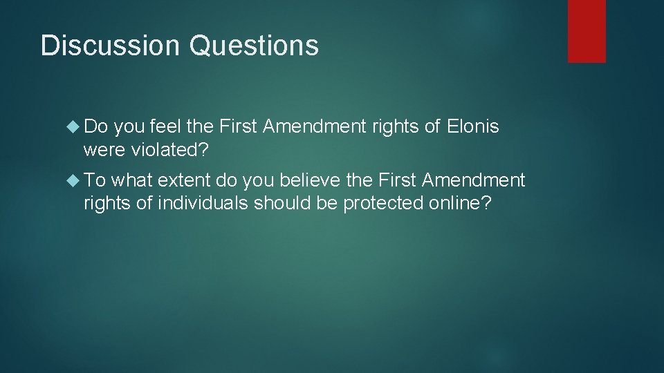 Discussion Questions Do you feel the First Amendment rights of Elonis were violated? To