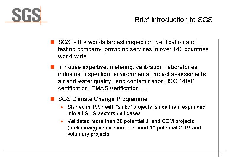 Brief introduction to SGS n SGS is the worlds largest inspection, verification and testing Brief introduction to SGS n SGS is the worlds largest inspection, verification and testing