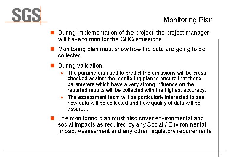 Monitoring Plan n During implementation of the project, the project manager will have to Monitoring Plan n During implementation of the project, the project manager will have to