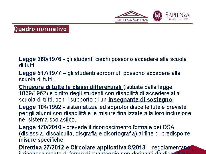 Quadro normativo Legge 360/1976 - gli studenti ciechi possono accedere alla scuola di tutti.