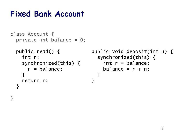 Fixed Bank Account class Account { private int balance = 0; public read() {