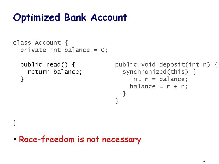 Optimized Bank Account class Account { private int balance = 0; public read() {