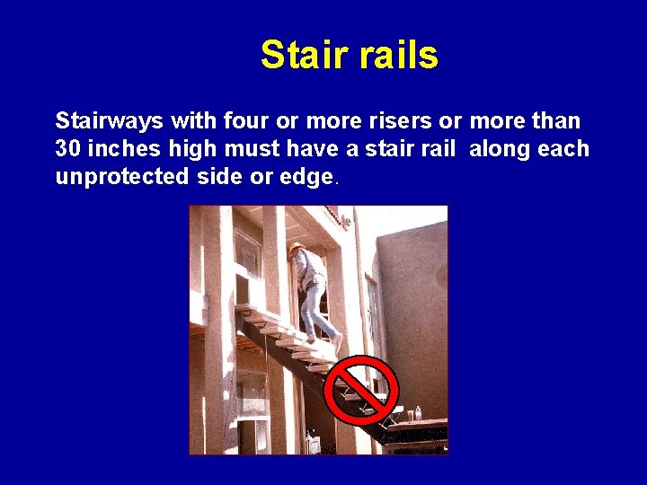 Stair rails Stairways with four or more risers or more than 30 inches high