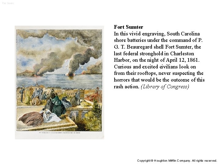 Fort Sumter In this vivid engraving, South Carolina shore batteries under the command of