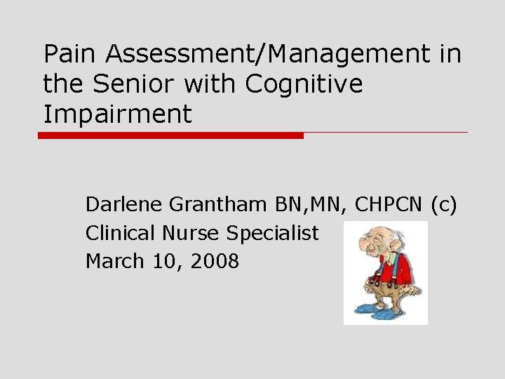 Pain AssessmentManagement in the Senior with Cognitive Impairment