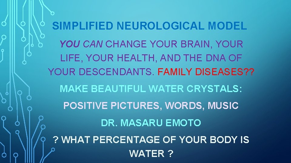 SIMPLIFIED NEUROLOGICAL MODEL YOU CAN CHANGE YOUR BRAIN, YOUR LIFE, YOUR HEALTH, AND THE