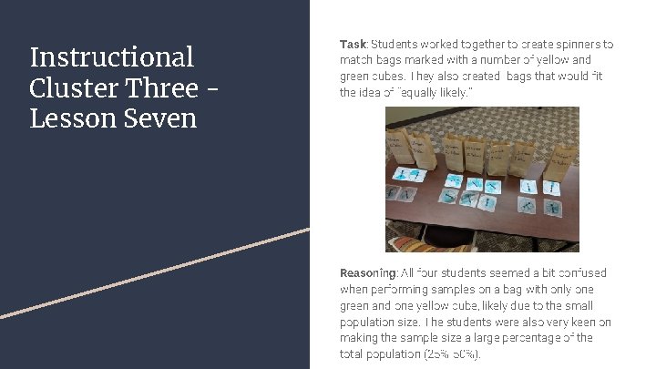 Instructional Cluster Three Lesson Seven Task: Students worked together to create spinners to match
