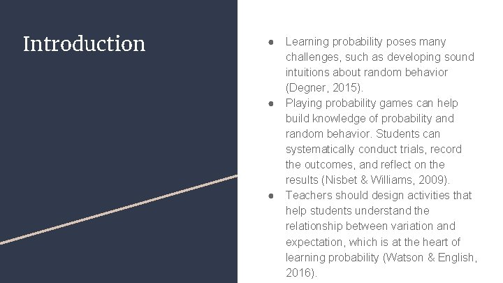 Introduction ● ● ● Learning probability poses many challenges, such as developing sound intuitions