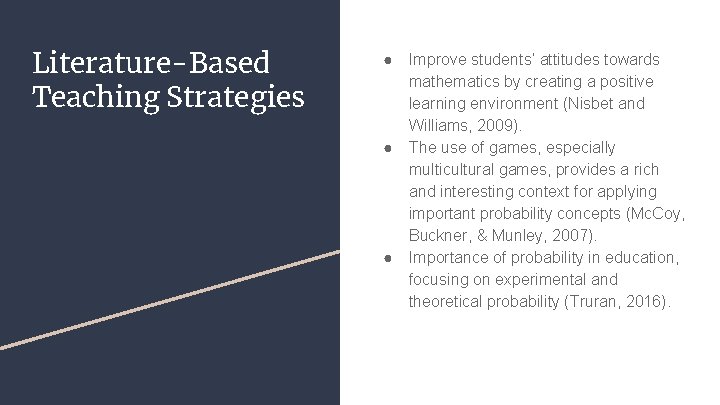 Literature-Based Teaching Strategies ● ● ● Improve students’ attitudes towards mathematics by creating a