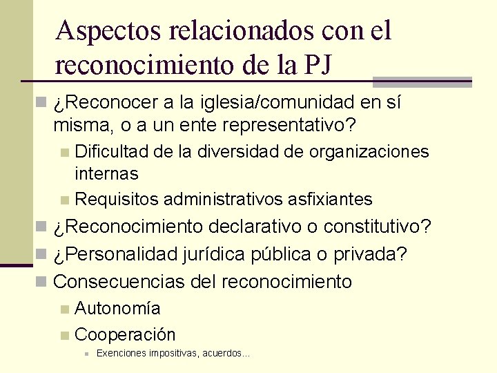 Aspectos relacionados con el reconocimiento de la PJ n ¿Reconocer a la iglesia/comunidad en