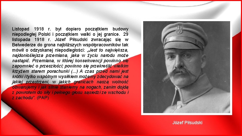 Listopad 1918 r. był dopiero początkiem budowy niepodległej Polski i początkiem walki o jej