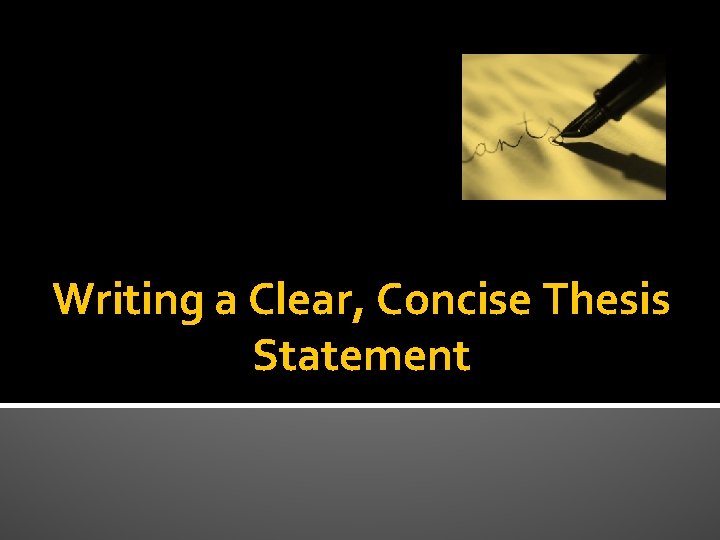 Writing a Clear, Concise Thesis Statement 