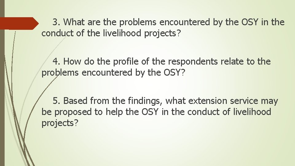 3. What are the problems encountered by the OSY in the conduct of the