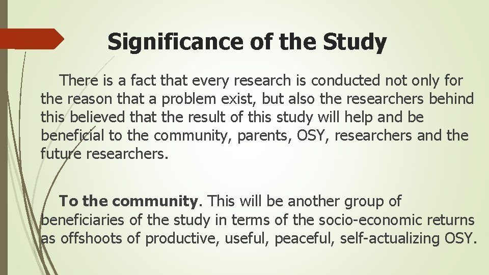 Significance of the Study There is a fact that every research is conducted not