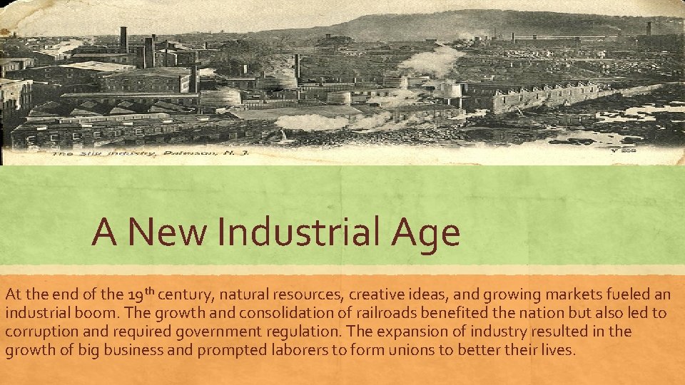 A New Industrial Age At the end of the 19 th century, natural resources, A New Industrial Age At the end of the 19 th century, natural resources,