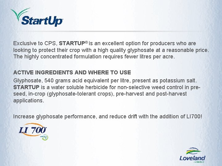 Exclusive to CPS, STARTUP® is an excellent option for producers who are looking to Exclusive to CPS, STARTUP® is an excellent option for producers who are looking to