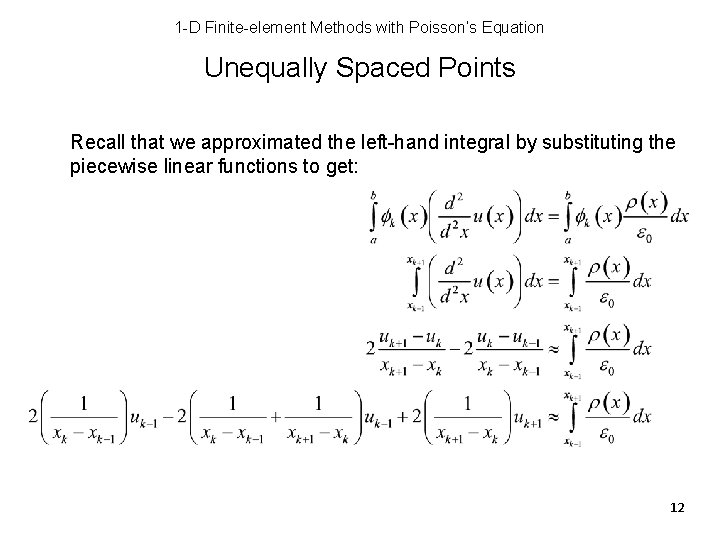 1 -D Finite-element Methods with Poisson’s Equation Unequally Spaced Points Recall that we approximated