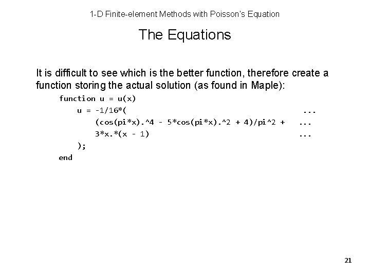 1 -D Finite-element Methods with Poisson’s Equation The Equations It is difficult to see