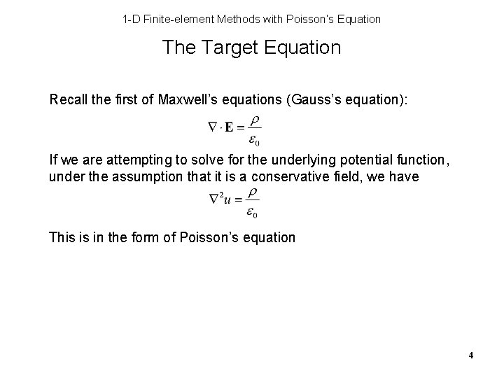1 -D Finite-element Methods with Poisson’s Equation The Target Equation Recall the first of