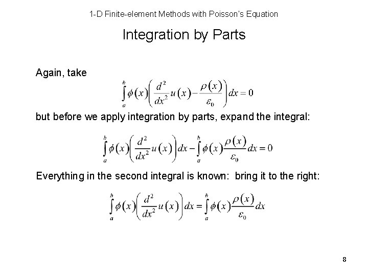 1 -D Finite-element Methods with Poisson’s Equation Integration by Parts Again, take but before