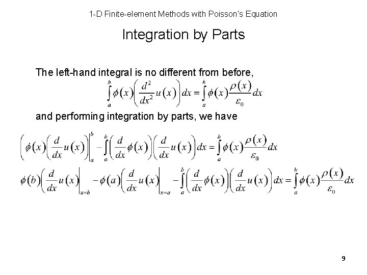 1 -D Finite-element Methods with Poisson’s Equation Integration by Parts The left-hand integral is