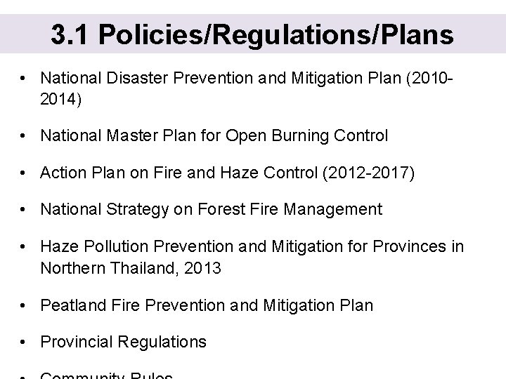 3. 1 Policies/Regulations/Plans • National Disaster Prevention and Mitigation Plan (20102014) • National Master