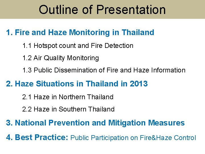 Outline of Presentation 1. Fire and Haze Monitoring in Thailand 1. 1 Hotspot count