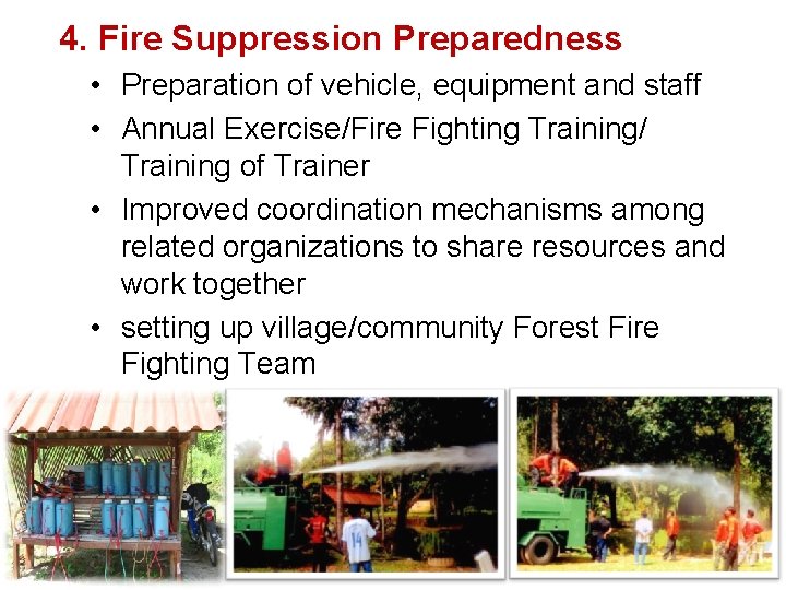 4. Fire Suppression Preparedness • Preparation of vehicle, equipment and staff • Annual Exercise/Fire