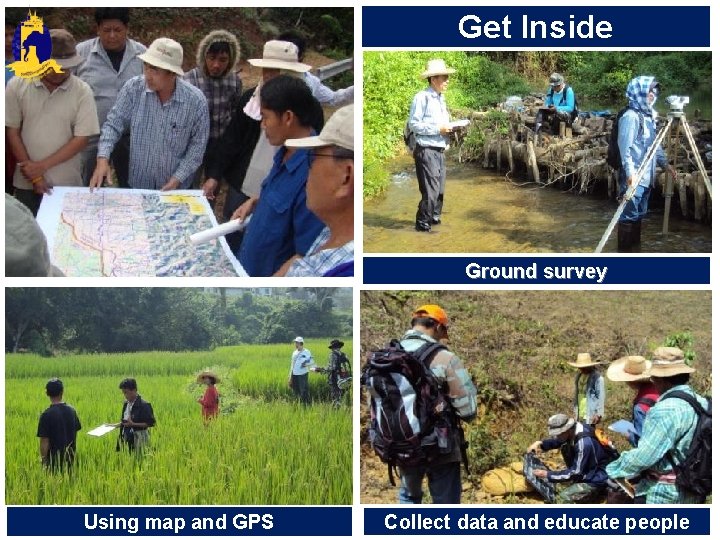 Get Inside Ground survey Using map and GPS Collect data and educate people 