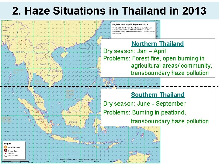 2. Haze Situations in Thailand in 2013 Northern Thailand Dry season: Jan – April