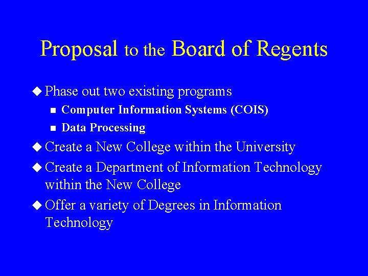 Proposal to the Board of Regents u Phase n n out two existing programs