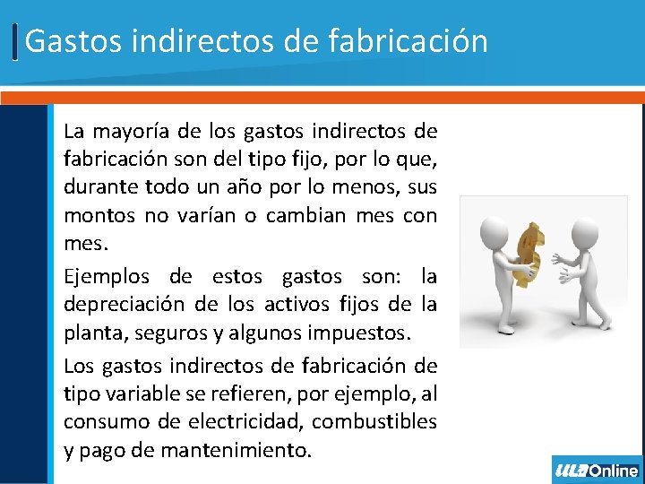 Gastos indirectos de fabricación La mayoría de los gastos indirectos de fabricación son del Gastos indirectos de fabricación La mayoría de los gastos indirectos de fabricación son del
