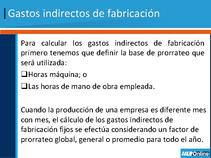 Gastos indirectos de fabricación Para calcular los gastos indirectos de fabricación primero tenemos que Gastos indirectos de fabricación Para calcular los gastos indirectos de fabricación primero tenemos que