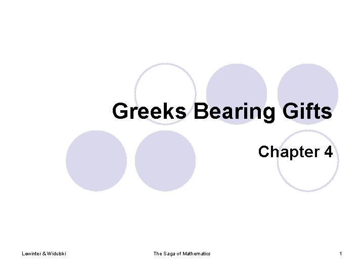 Greeks Bearing Gifts Chapter 4 Lewinter & Widulski The Saga of Mathematics 1 