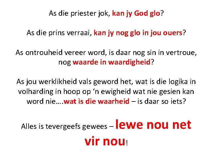 As die priester jok, kan jy God glo? As die prins verraai, kan jy As die priester jok, kan jy God glo? As die prins verraai, kan jy