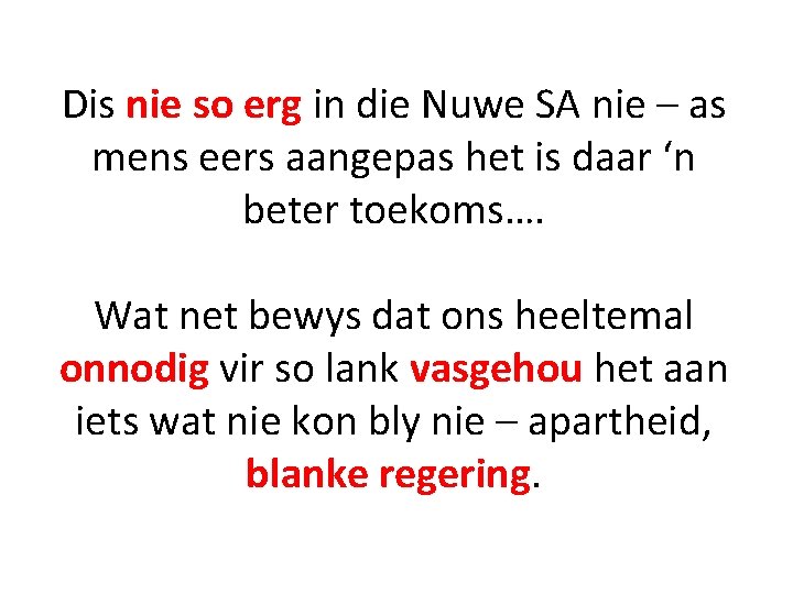 Dis nie so erg in die Nuwe SA nie – as mens eers aangepas Dis nie so erg in die Nuwe SA nie – as mens eers aangepas