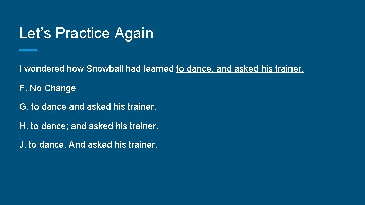 Let’s Practice Again I wondered how Snowball had learned to dance, and asked his