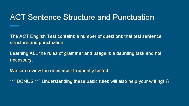 ACT Sentence Structure and Punctuation The ACT English Test contains a number of questions