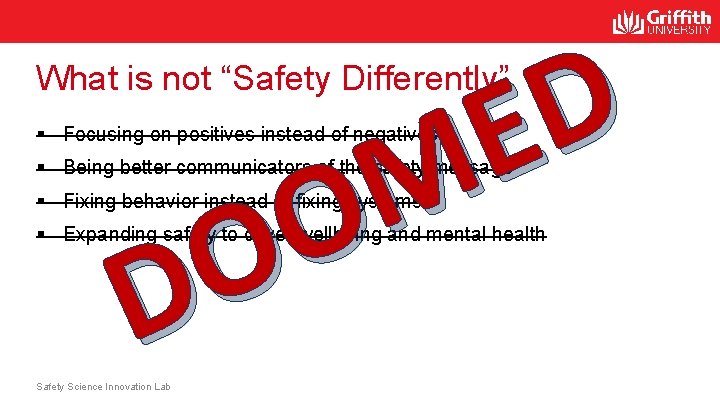 D E M O O D What is not “Safety Differently” § Focusing on D E M O O D What is not “Safety Differently” § Focusing on