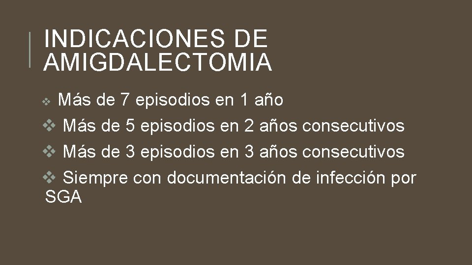 INDICACIONES DE AMIGDALECTOMIA Más de 7 episodios en 1 año v Más de 5