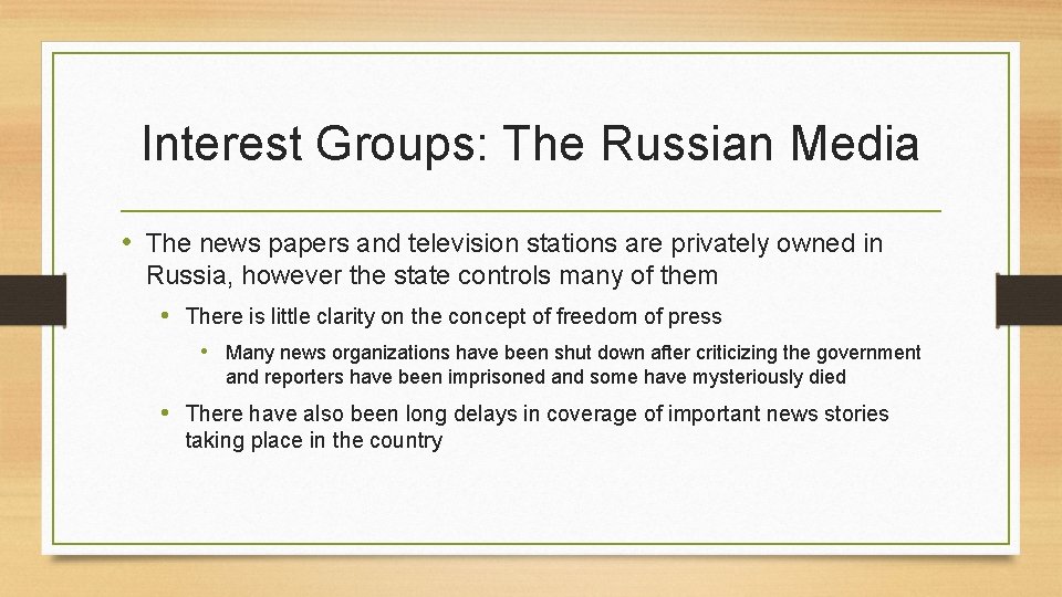 Interest Groups: The Russian Media • The news papers and television stations are privately