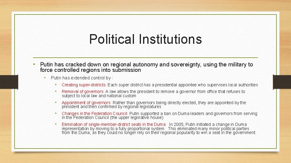 Political Institutions • Putin has cracked down on regional autonomy and sovereignty, using the